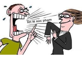Xúc phạm danh dự, nhân phẩm của người khác sẽ bị xử phạt như thế nào?